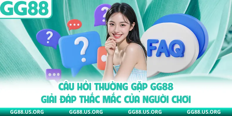 Câu hỏi thường gặp